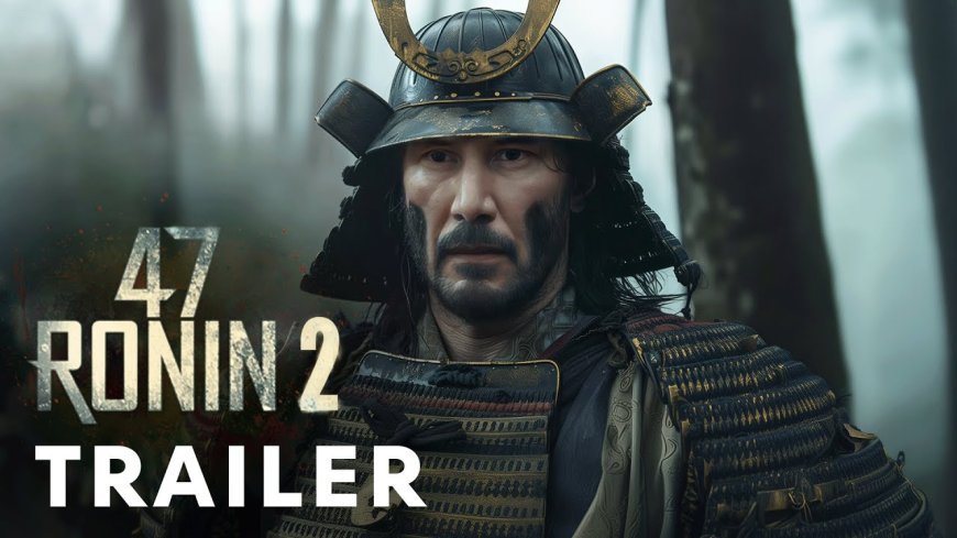 47 Ronin 2 2025