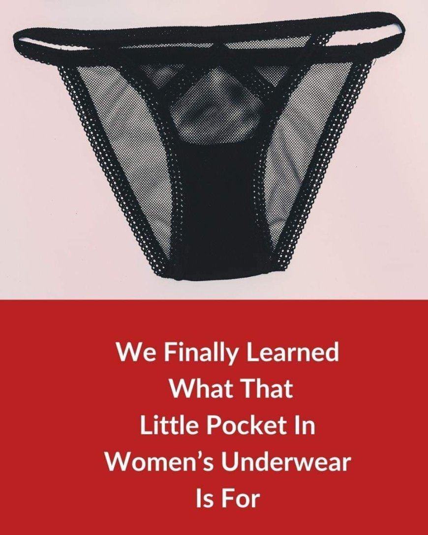 The Pocket In Women’s Underwear Actually Serves A Purpose.